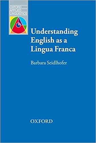 Understanding English as a Lingua Franca Seidlhofer Barbara