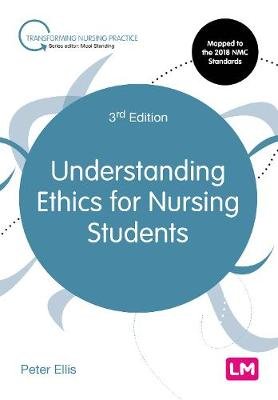 Understanding Ethics for Nursing Students Ellis Peter