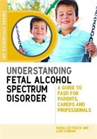 Understanding Fetal Alcohol Spectrum Disorder Catterick Maria