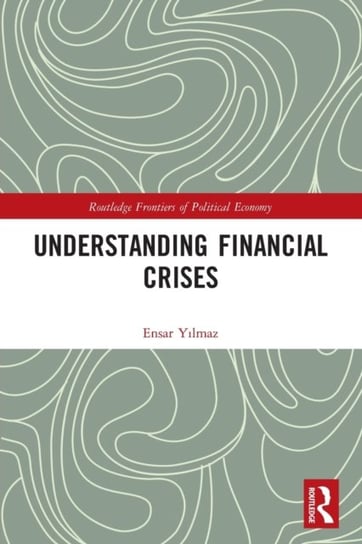 Understanding Financial Crises - Ensar Yilmaz | Książka W Empik