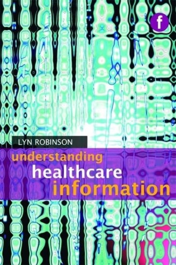Understanding Healthcare Information Lyn Robinson