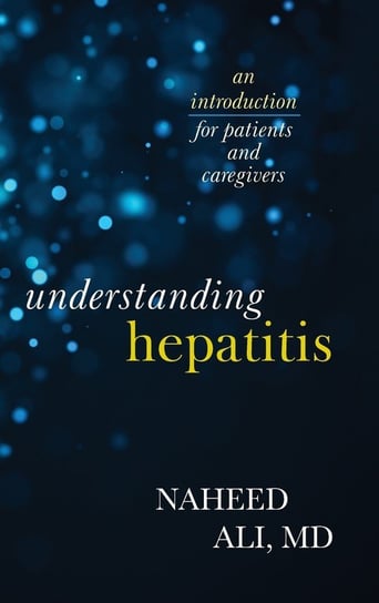 Understanding Hepatitis Ali Naheed