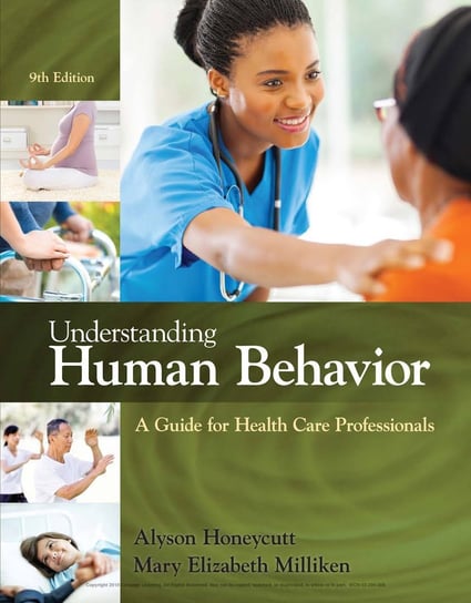 Understanding Human Behavior: A Guide for Health Care Professionals Honeycutt Alyson, Milliken Mary Elizabeth
