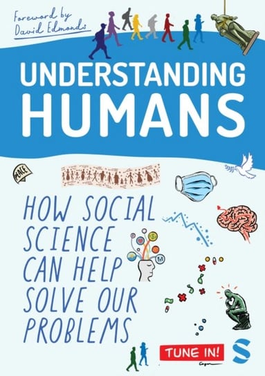 Understanding Humans: How Social Science Can Help Solve Our Problems Edmonds David