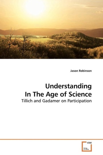 Understanding In The Age of Science Robinson Jason