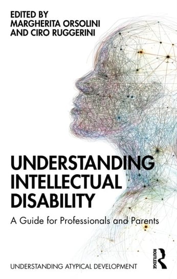 Understanding Intellectual Disability: A Guide for Professionals and Parents Taylor & Francis Ltd.