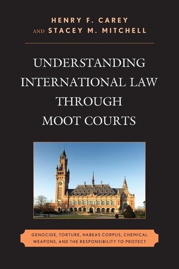 Understanding International Law through Moot Courts Carey Henry F.