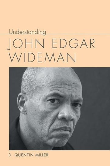 Understanding John Edgar Wideman D. Quentin Miller