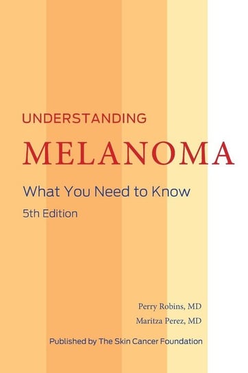 Understanding Melanoma Robins MD Perry