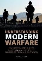 Understanding Modern Warfare Jordan David, Kiras James D., Lonsdale David J., Ian Speller, Christopher Tuck, Walton Dale C.