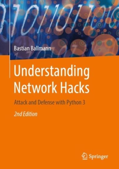 UnderstAnding Network Hacks: attack And Defense With Python 3 Bastian Ballmann
