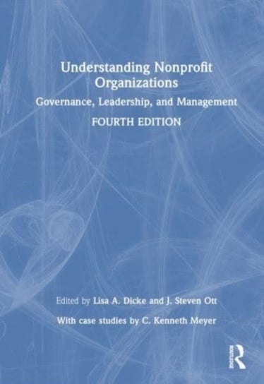 Understanding Nonprofit Organizations: Governance, Leadership, and Management Opracowanie zbiorowe