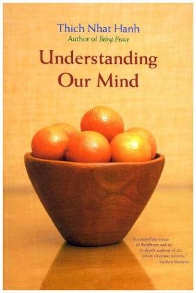 Understanding Our Mind: 50 Verses on Buddhist Psychology Hanh Thich Nhat