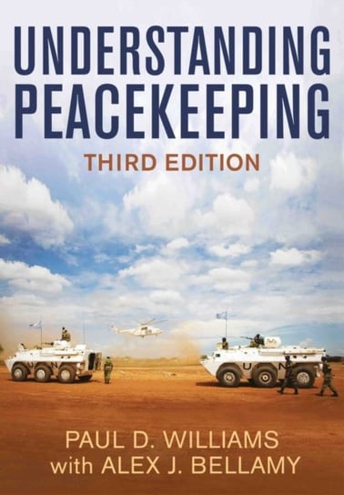 Understanding Peacekeeping Paul D. Williams, Alex J. Bellamy