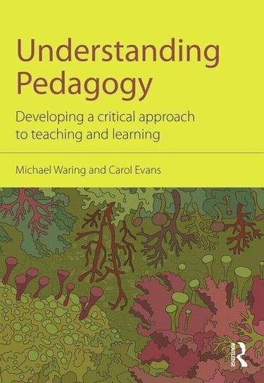 Understanding Pedagogy Waring Michael, Evans Carol