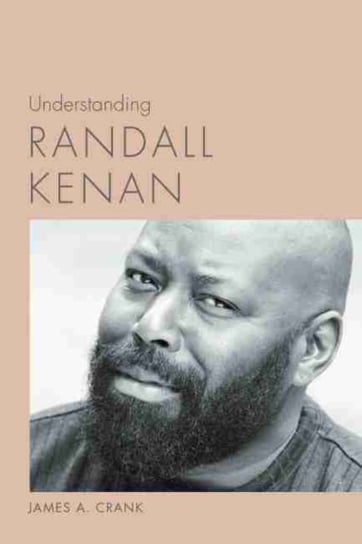 Understanding Randall Kenan James A. Crank