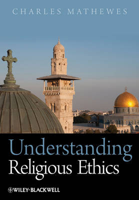 Understanding Religious Ethics Mathewes Charles