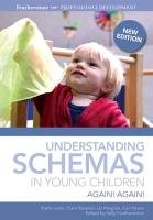 Understanding Schemas in Young Children Louis Stella, Beswick Clare, Featherstone Sally