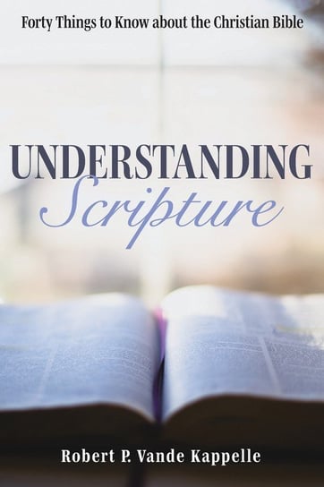 Understanding Scripture Vande Kappelle Robert P.
