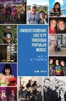 Understanding Society through Popular Music Merrill Bryce, Williams Patrick J., Vannini Professor Phillip