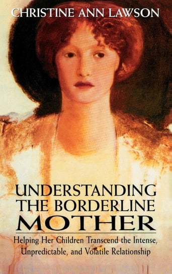 Understanding the Borderline Mother Lawson Christine Ann