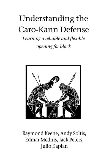 Understanding the Caro-Kann Defense Keene Raymond