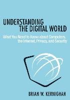 Understanding the Digital World Kernighan Brian W.