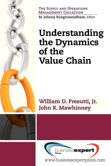 Understanding the Dynamics of the Value Chain Presutti William D.