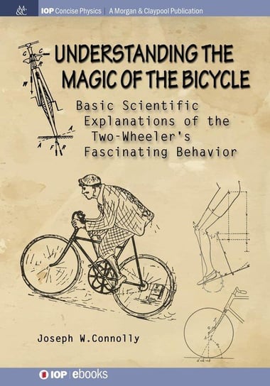 Understanding the Magic of the Bicycle Connolly Joseph W