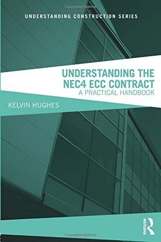 Understanding the NEC4 ECC Contract: A Practical Handbook Kelvin Hughes