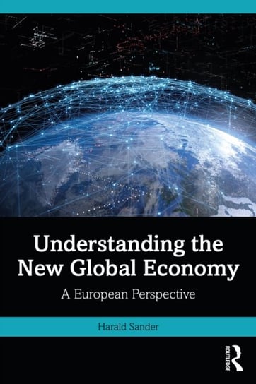 Understanding the New Global Economy: A European Perspective Harald Sander
