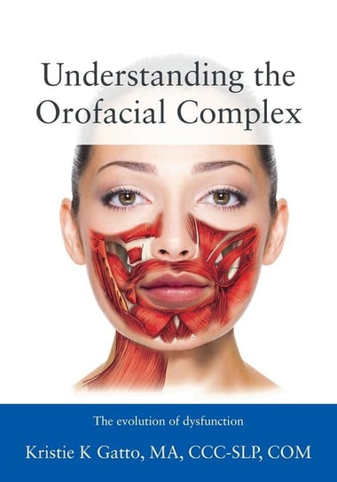 Understanding the Orofacial Complex Opracowanie zbiorowe