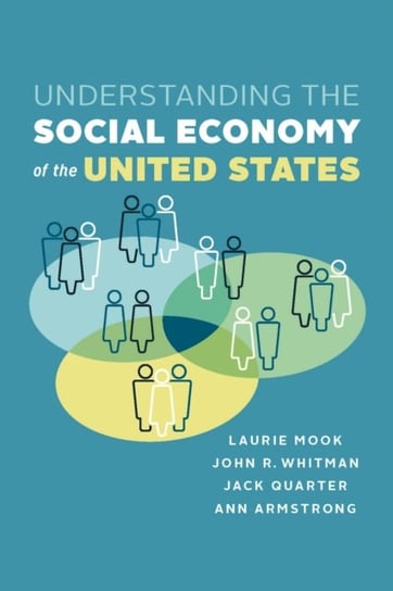 Understanding the Social Economy of the United States Mook Laurie, Whitman John R., Quarter Jack, Armstrong Ann