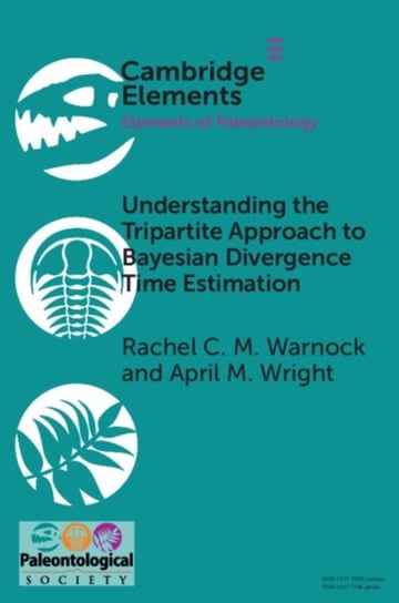 Understanding the Tripartite Approach to Bayesian Divergence Time Estimation Rachel C. M. Warnock, April M. Wright