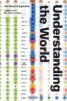 Understanding the World. The Atlas of Infographics Rendgen Sandra, Wiedemann Julius