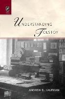 Understanding Tolstoy Kaufman Andrew D.