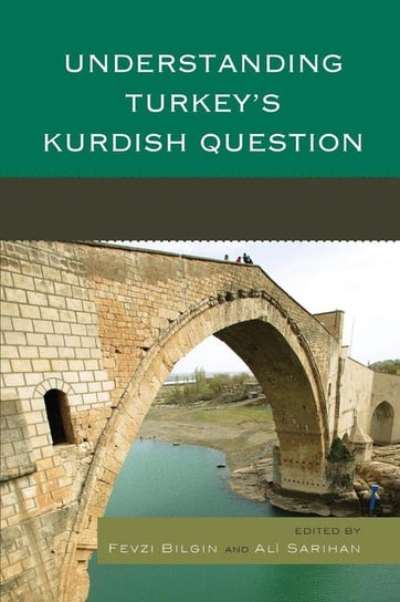 UNDERSTANDING TURKEYS KURDISH PB Rowman & Littlefield Publishing Group Inc