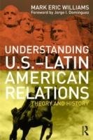 Understanding U.S.-Latin American Relations Williams Mark Eric