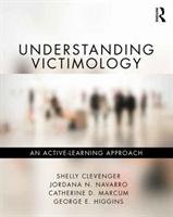 Understanding Victimology Clevenger Shelly, Navarro Jordana N., Marcum Catherine D., Higgins George E.