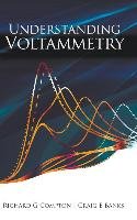 Understanding Voltammetry Banks Craig E., Compton Richard G.