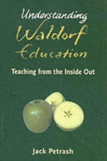 Understanding Waldorf Education Petrash Jack