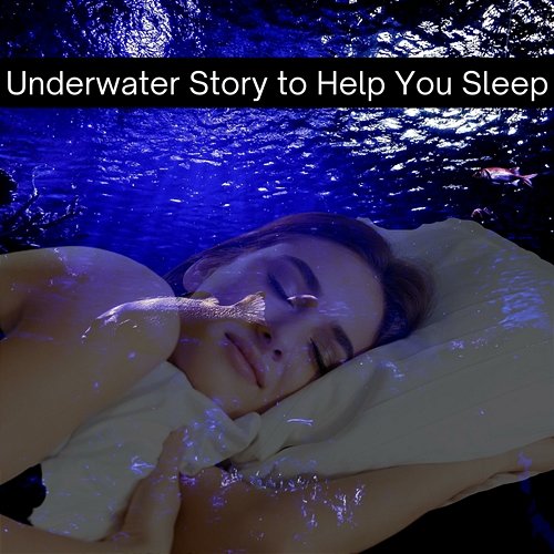 Underwater Story to Help You Sleep Deep Sleep Underwater, Nature Therapy, Sleep Music