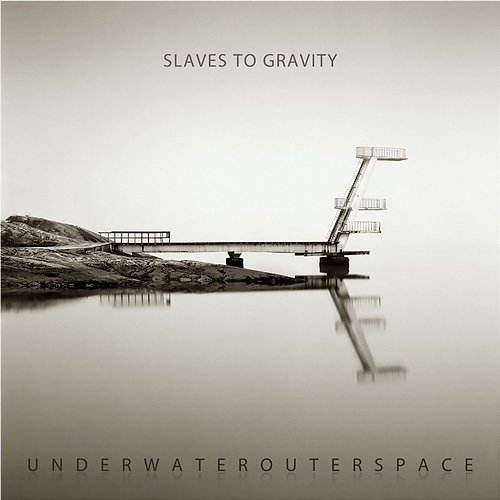 Underwaterouterspace Slaves to Gravity