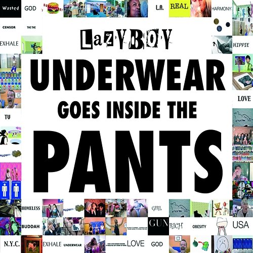 Underwear Goes Inside The Pants Lazyboy