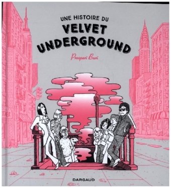 Une histoire du Velvet Underground Dargaud, N.