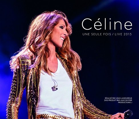 Une Seule Fois / Live 2013 Dion Celine