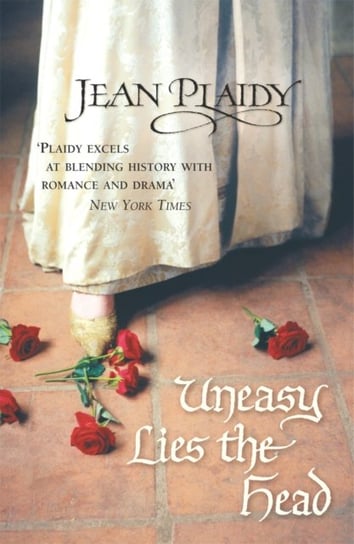 Uneasy Lies the Head. A wonderfully evocative and beautifully atmospheric Jean Plaidy