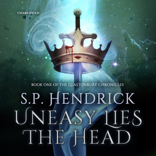 Uneasy Lies the Head Hendrick S. P.