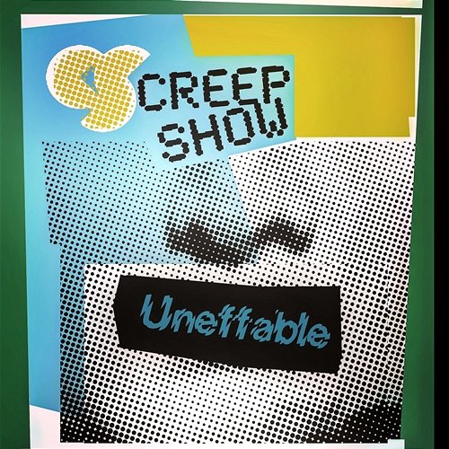 Uneffable Creep Show