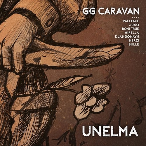 Unelma GG Caravan feat. Paleface, Juno, Roni True, Mirella, Djangomayn, Merzi, Bulle